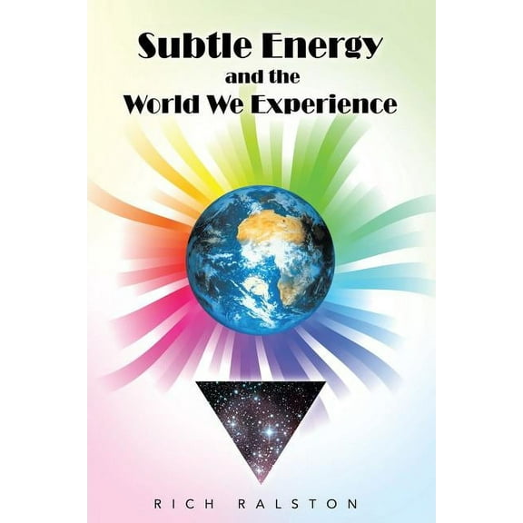 Subtle Energy and the World We Experience, (Paperback)