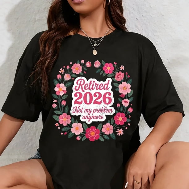 Camiseta de Mujer 100% Algodón "Retirada 2026: Ya No Es Mi Problema" Jubilación 2026