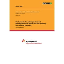Die Europäische Aktiengesellschaft. Hintergründe zum Wesen und der Gründung der Societas Europaea (Paperback)