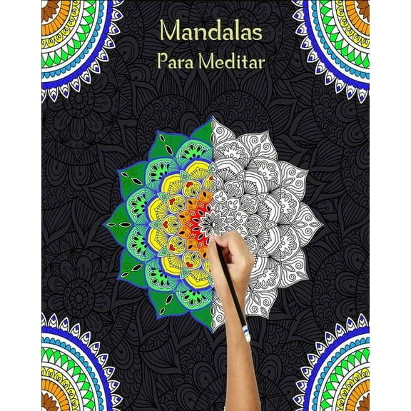 Mandalas Para Meditar: Libro de colorear para Adultos, más de 45 maravillosas patrones de mandalas Para Calmar El Alma Y Aliviar El Estrés (Paperback)