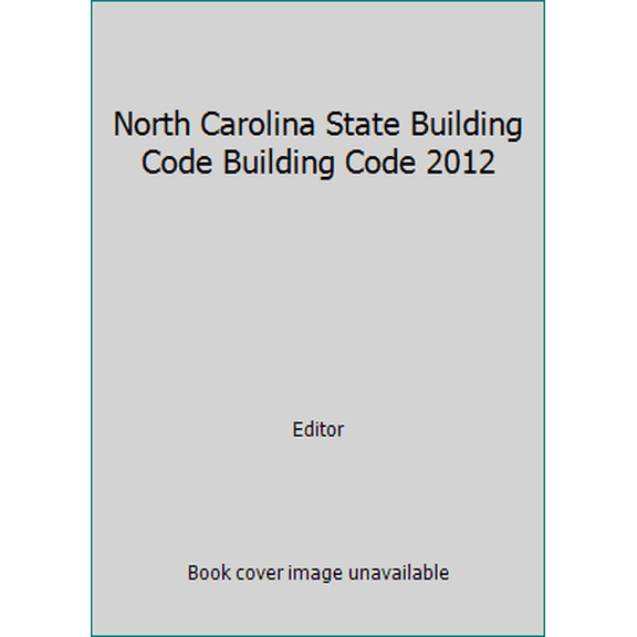 Pre-Owned North Carolina State Building Code Building Code 2012 (Paperback) 1609831160 9781609831165