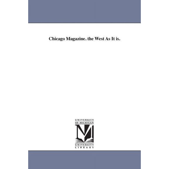 Chicago Magazine. the West As It is., (Paperback)