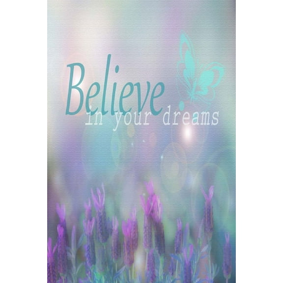 Believe In Your Dreams: Inspirational Quote Cover: Lined Journal Notebook, (Paperback)