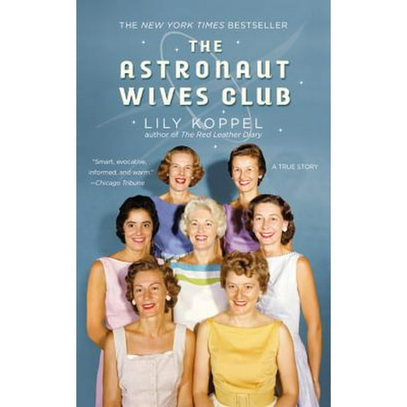 Pre-Owned The Astronaut Wives Club: A True Story (Hardcover) 1455529583 9781455529582