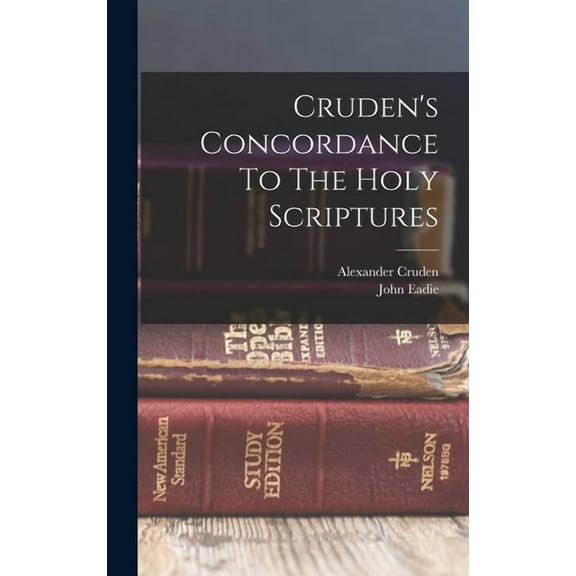 Cruden's Concordance To The Holy Scriptures, (Hardcover)