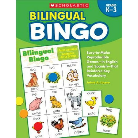 - Bilingual Bingo, Grades K-3 : Easy-To-Make Reproducible Games--In English and Spanish--That Reinforce Key Vocabulary for Emergent Readers and English Language Learners