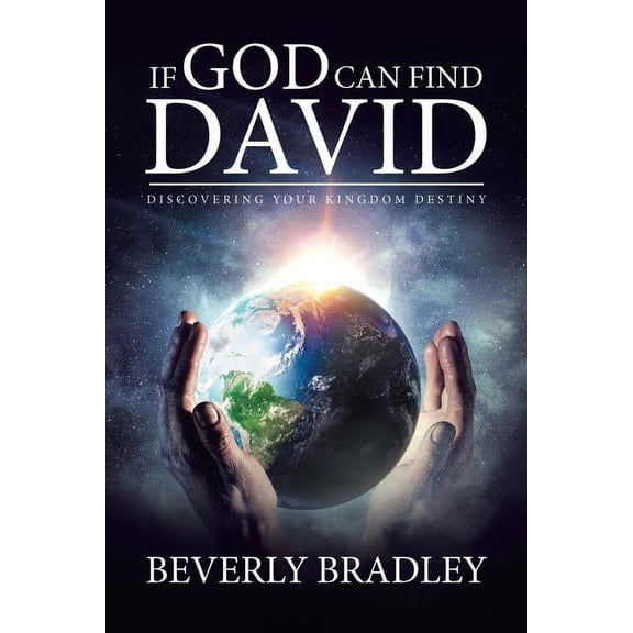 If God Can Find David: Discovering Your Kingdom Destiny, (Paperback)
