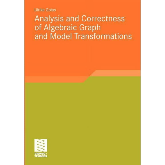 Analysis and Correctness of Algebraic Graph and Model Transformations, (Paperback)