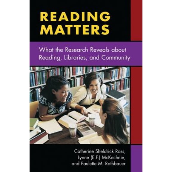 Pre-Owned Reading Matters: What the Research Reveals about Reading, Libraries, and Community (Paperback) 1591580668 9781591580669