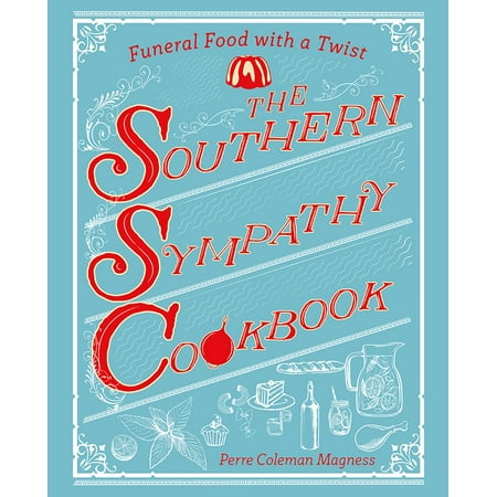 The Southern Sympathy Cookbook: Funeral Food with a