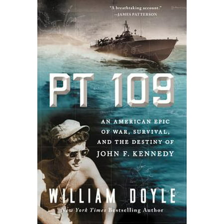 PT 109 : An American Epic of War, Survival, and the Destiny of John F. (Best John F Kennedy Biography)