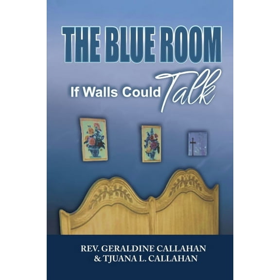 The Blue Room: If Walls could Talk, (Paperback)