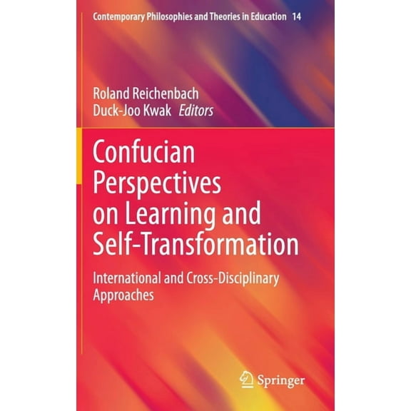 Contemporary Philosophies and Theories i Confucian Perspectives on Learning and Self-Transformation: International and Cross-Disciplinary Approaches, Book 14, (Hardcover)