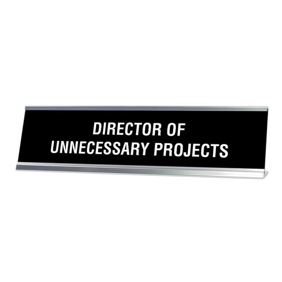 Signs ByLITA Director or Unnecessary Projects Desk Sign, novelty nameplate (2 x 8")
