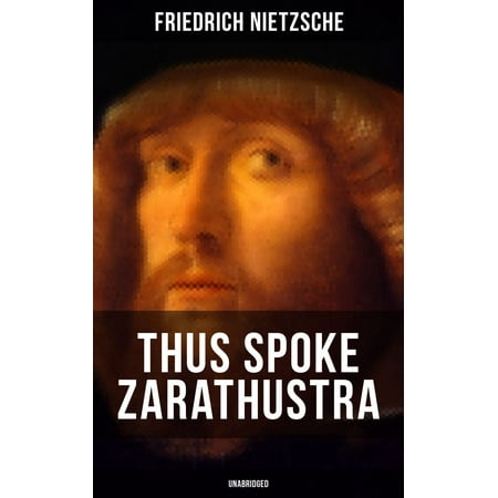 THUS SPOKE ZARATHUSTRA (Unabridged) - eBook