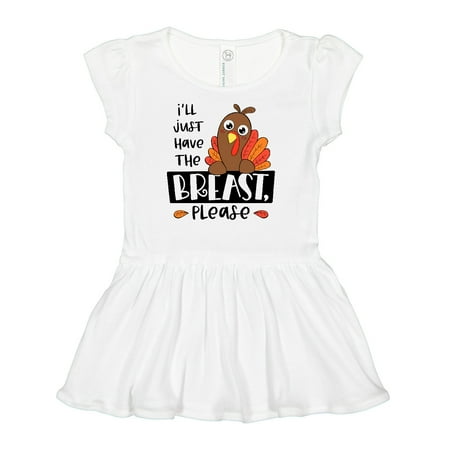 

Inktastic I ll Just Have the Breast Please Cute Turkey Gift Baby Girl Dress