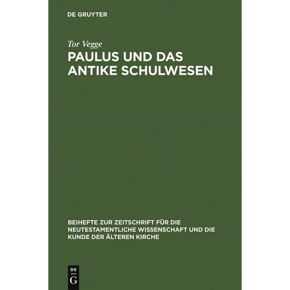 Beihefte Zur Zeitschrift Für die Neutest Paulus und das antike Schulwesen, Book 134, (Hardcover)