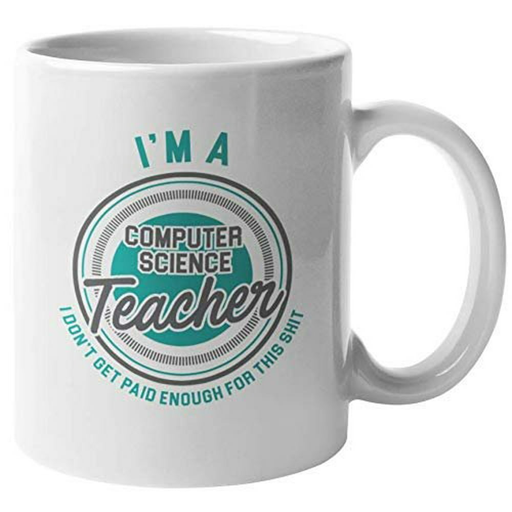 Computer Science Teacher. Cute Coffee & Tea Gift Mug for All Professors