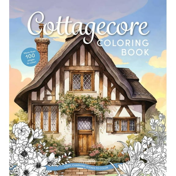 Cottagecore Coloring Book: Cozy, Charming Scenes to Color, 128 pages (Paperback)