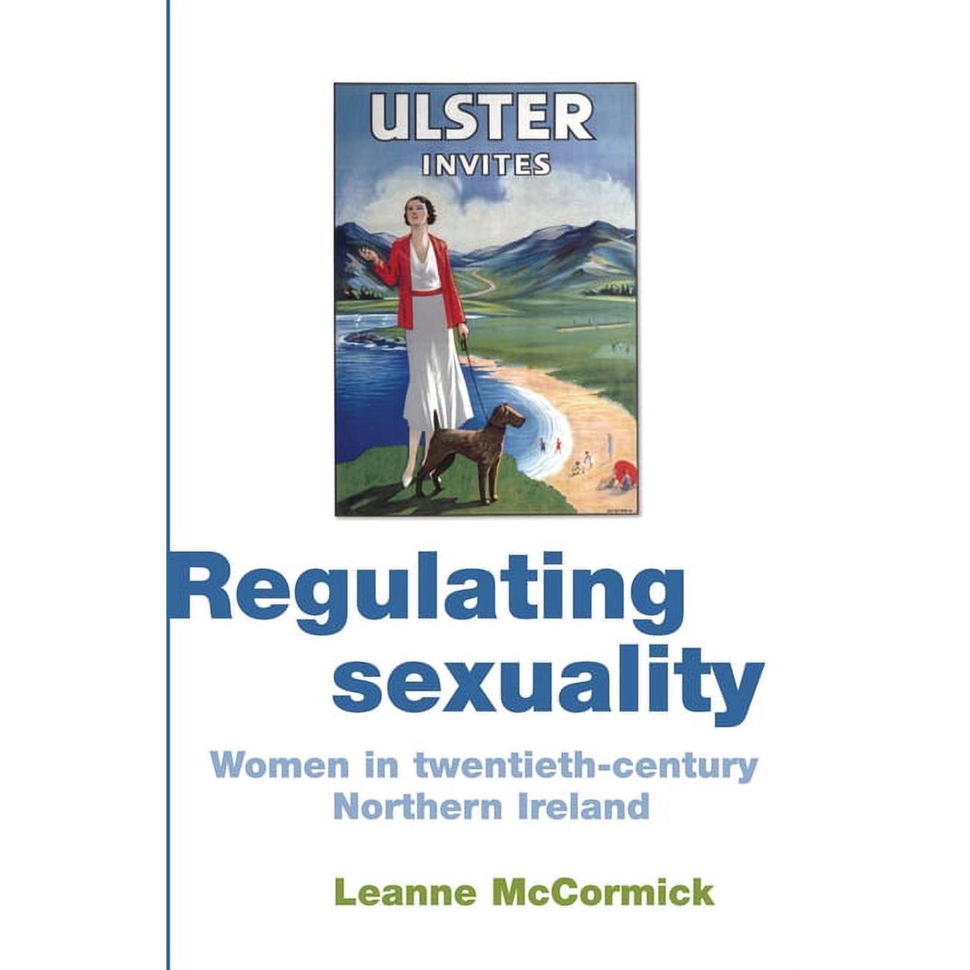 Regulating Sexuality: Women in Twentieth-Century Northern Ireland, (Hardcover)