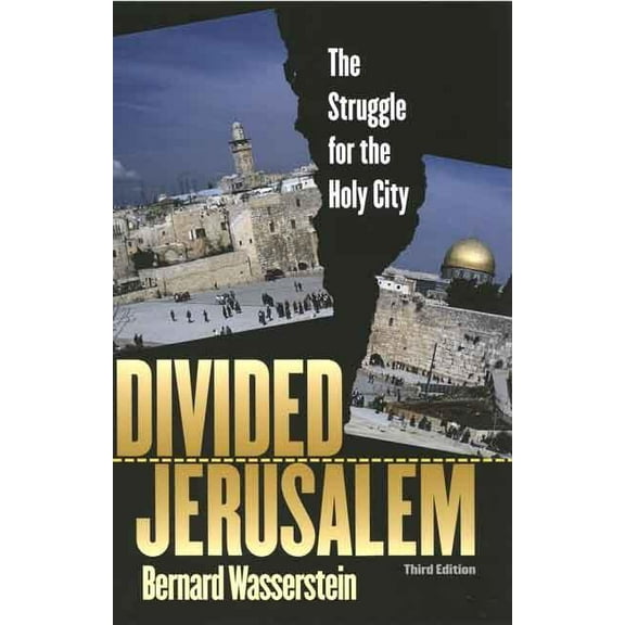 Divided Jerusalem: The Struggle for the Holy City, (Paperback)