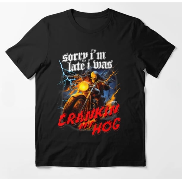 Sorry Im Late I Was Crankin My Hog Horror Skeleton Ride Motorcycle Men's T-Shirt