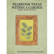 Seabrook Texas Within a Garden (Paperback) by Poet Laureate Jean Elizabeth Ward