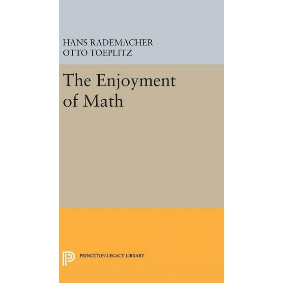 Princeton Legacy Library The Enjoyment of Math, Book 1970, (Hardcover)