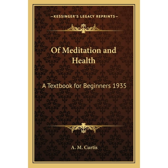 Of Meditation and Health: A Textbook for Beginners 1935, (Paperback)