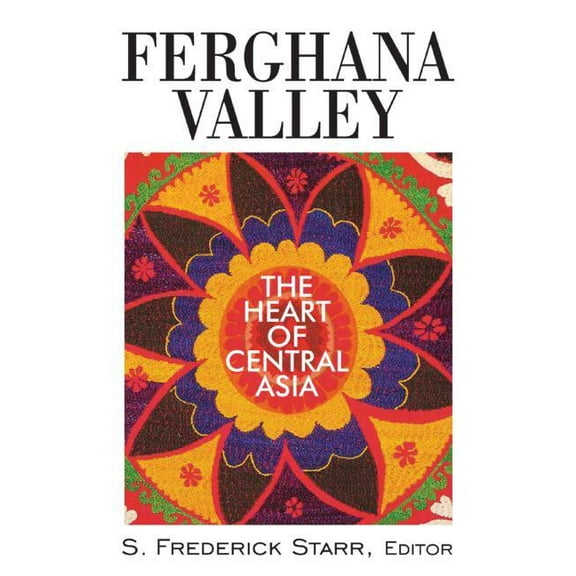 Studies of Central Asia and the Caucasus Ferghana Valley: The Heart of Central Asia, (Paperback)