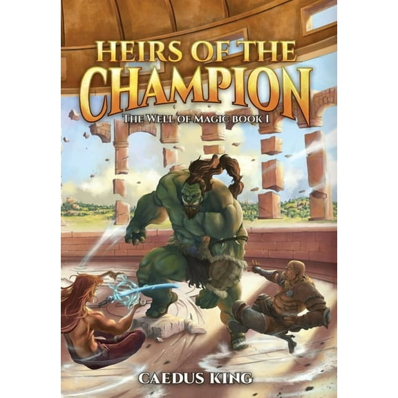 The Well of Magic Heirs of the Champion, Book 1, (Hardcover)