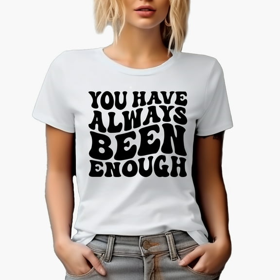 You Have Always Been Enough, Quote to Encourage Someone, Groovy Retro Wavy Text Merch Gift, White T-Shirt, Small