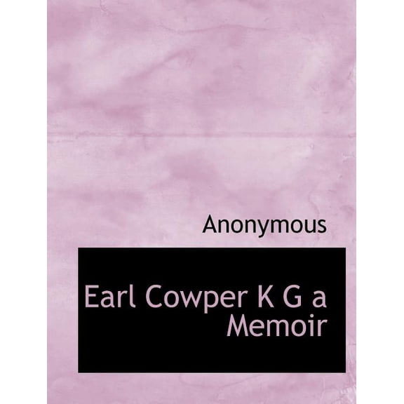 Earl Cowper K G a Memoir (Paperback)