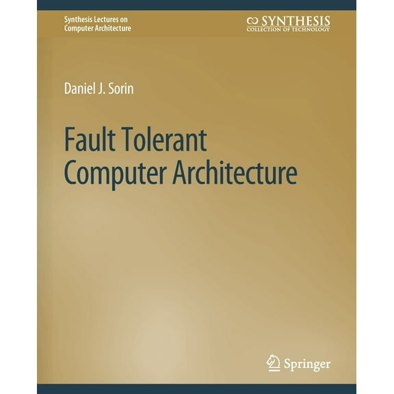 Synthesis Lectures on Computer Architect Fault Tolerant Computer Architecture, (Paperback)