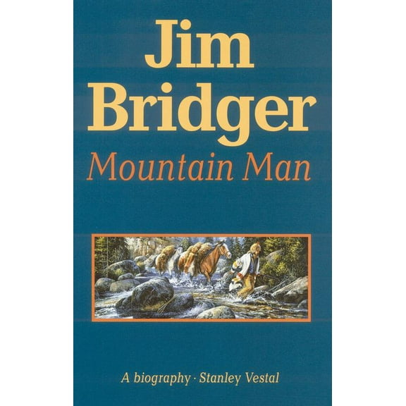 Pre-Owned Jim Bridger, Mountain Man: A Biography (Paperback) 0803257201 9780803257207
