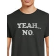 thumbnail image 4 of Humor Men's & Big Men's Yeah No Graphic T-Shirt, Sizes S-3XL, 4 of 5
