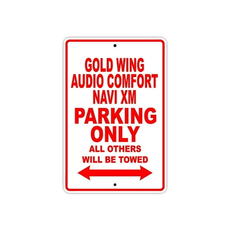Goldwing Audio (HONDA GOLD WING AUDIO COMFORT NAVI XM Parking Only All Others Will Be Towed Motorcycle Bike Novelty Garage Aluminum Sign 18