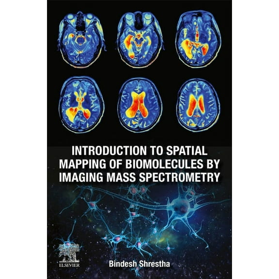 Introduction to Spatial Mapping of Biomolecules by Imaging Mass Spectrometry, (Paperback)