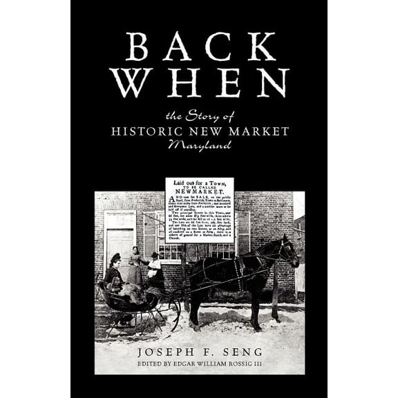 Back When: The Story of Historic New Market Maryland (Paperback)