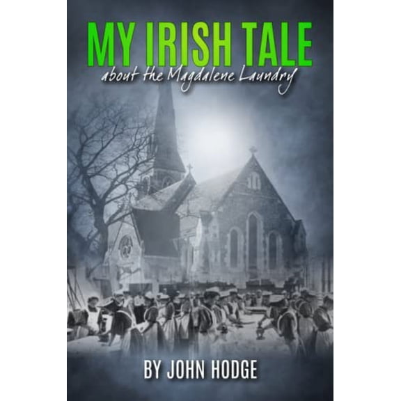 Pre-Owned My Irish Tale: about the Magdalene Laundry Paperback