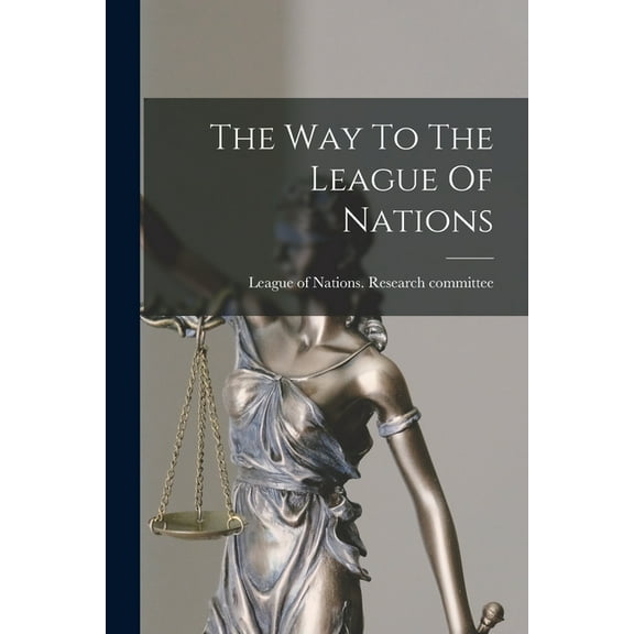 The Way To The League Of Nations (Paperback)