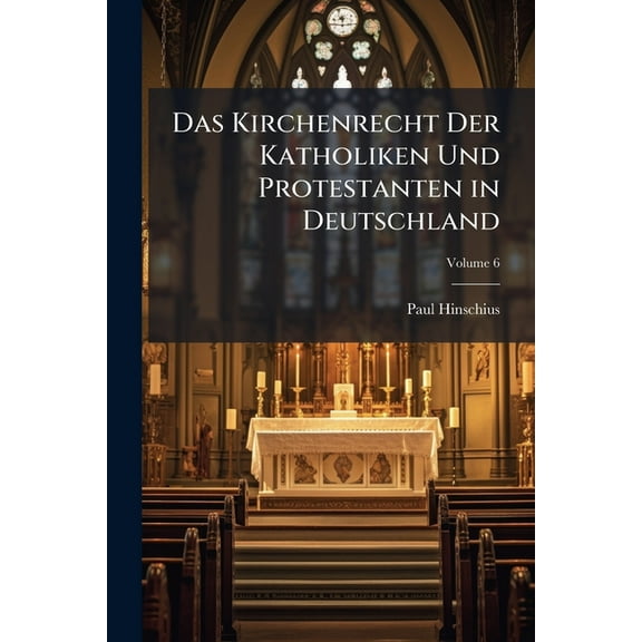 Das Kirchenrecht Der Katholiken Und Protestanten in Deutschland, (Paperback)