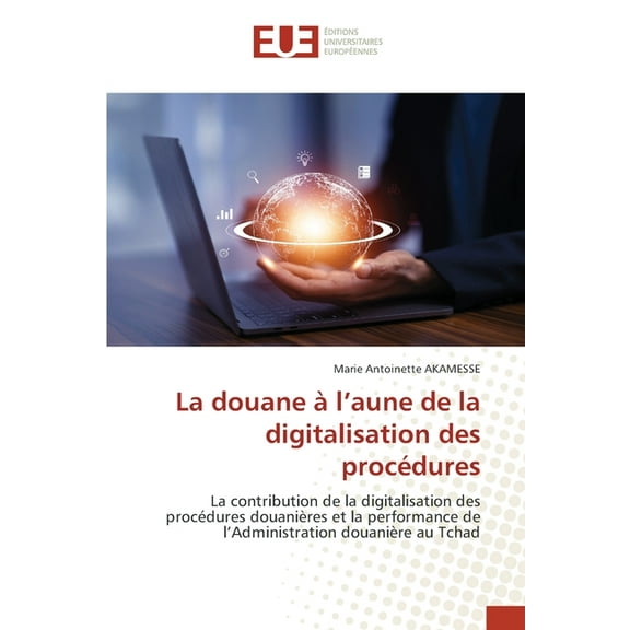 La douane Ã  l'aune de la digitalisation des procÃ©dures, (Paperback)