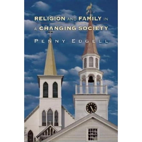 Princeton Studies in Cultural Sociology Religion and Family in a Changing Society, Book 25, (Paperback)