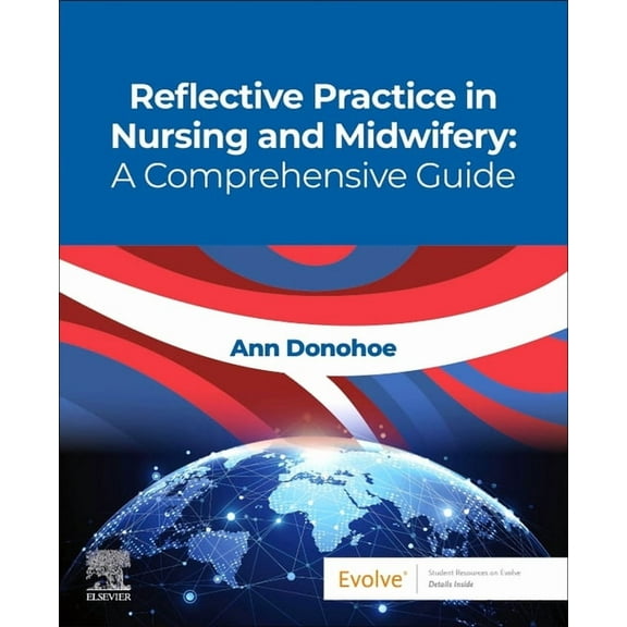 Reflective Practice in Nursing and Midwifery: A Comprehensive Guide, (Paperback)