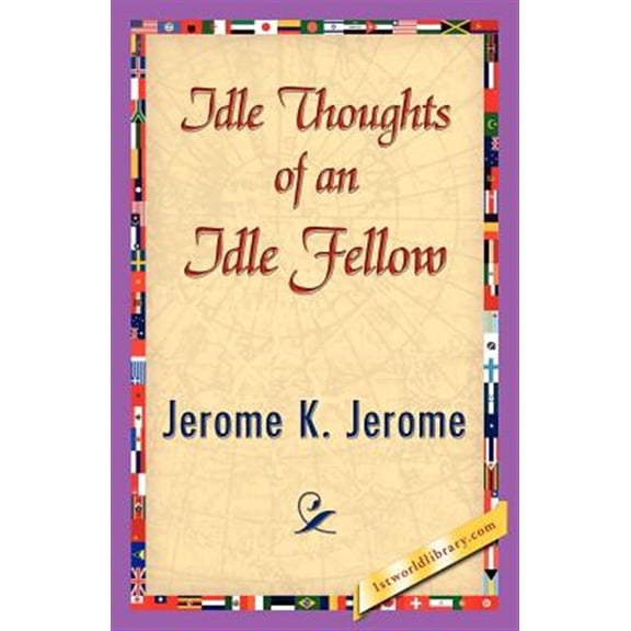 Pre-Owned Idle Thoughts of an Idle Fellow (Paperback)