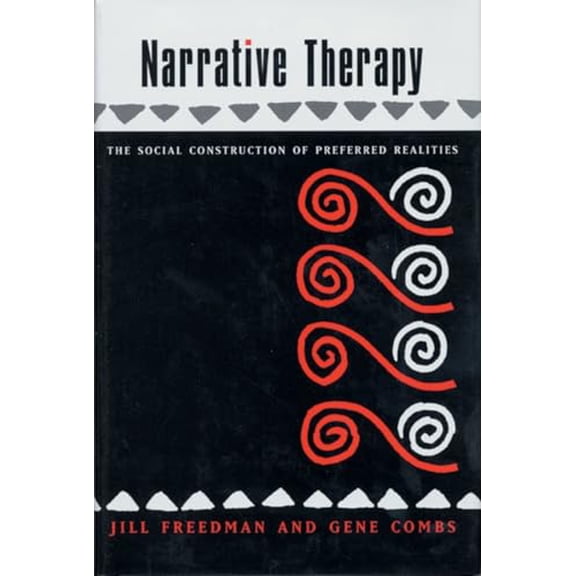 Pre-Owned Narrative Therapy: The Social Construction of Preferred Realities, 9780393702071, 0393702073, Hardcover, 1 edition