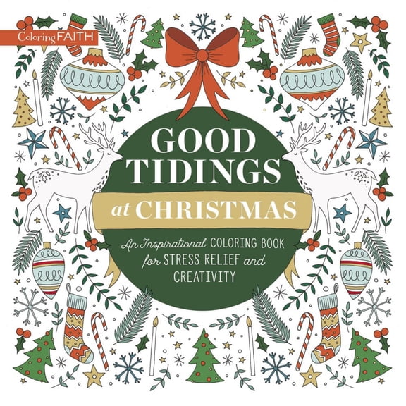 Good Tidings at Christmas: An Inspirational Coloring Book for Stress Relief and Creativity (Paperback)