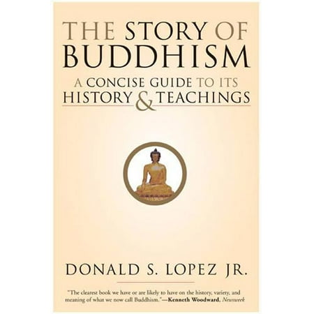 The Story of Buddhism: A Concise Guide to Its History and Teachings