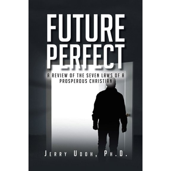 Pre-Owned Future Perfect: A Review of the Seven Laws of a Prosperous Christian (Paperback) 1685704522 9781685704520